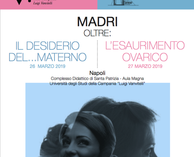 Il Desiderio del... materno - L'esaurimento ovarico, Napoli 26-27 marzo 2019 . Tra i relatori il Dr. Filippo Maria Ubaldi